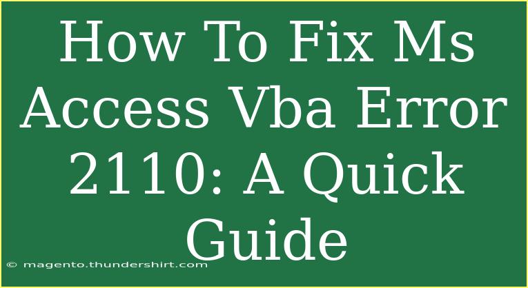 How To Fix Ms Access Vba Error 2110: A Quick Guide