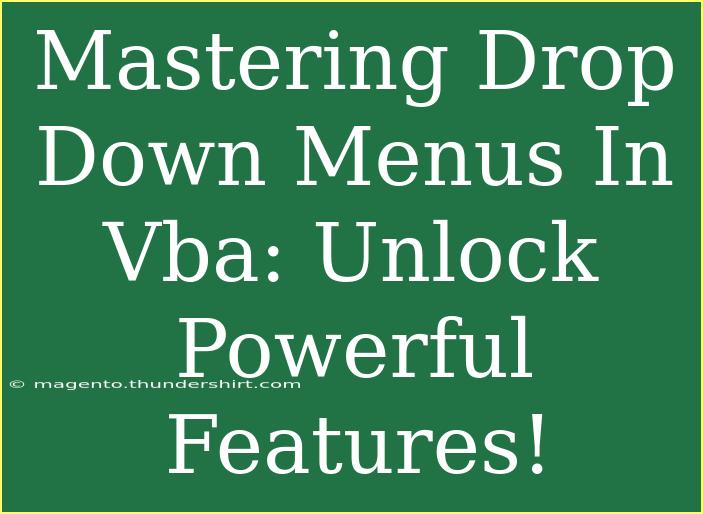 Mastering Drop Down Menus In Vba: Unlock Powerful Features!