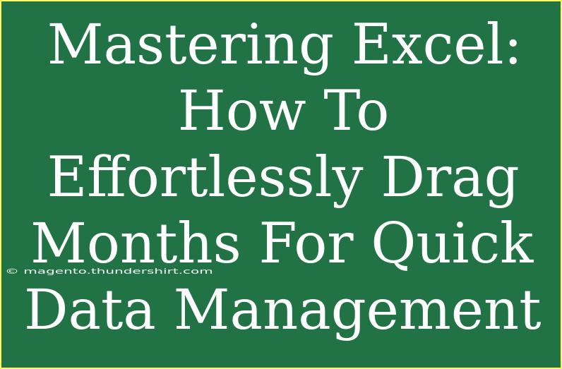 Mastering Excel: How To Effortlessly Drag Months For Quick Data Management