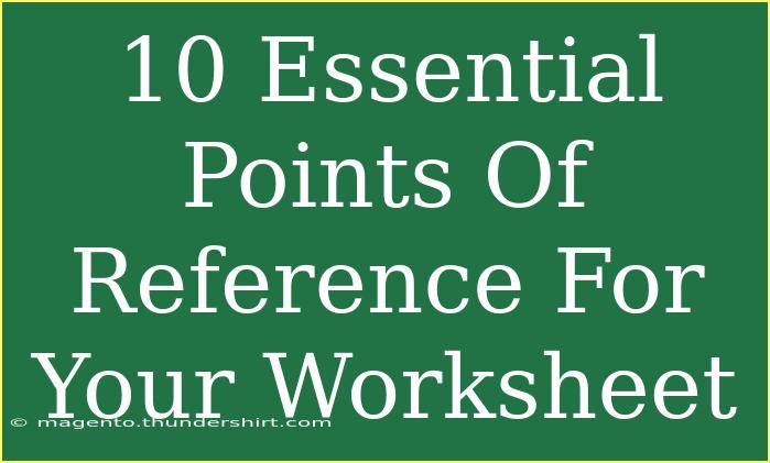 10 Essential Points Of Reference For Your Worksheet