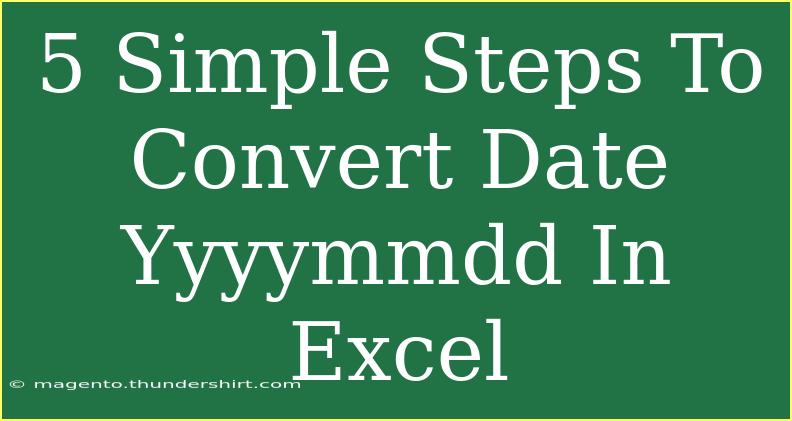 5 Simple Steps To Convert Date Yyyymmdd In Excel