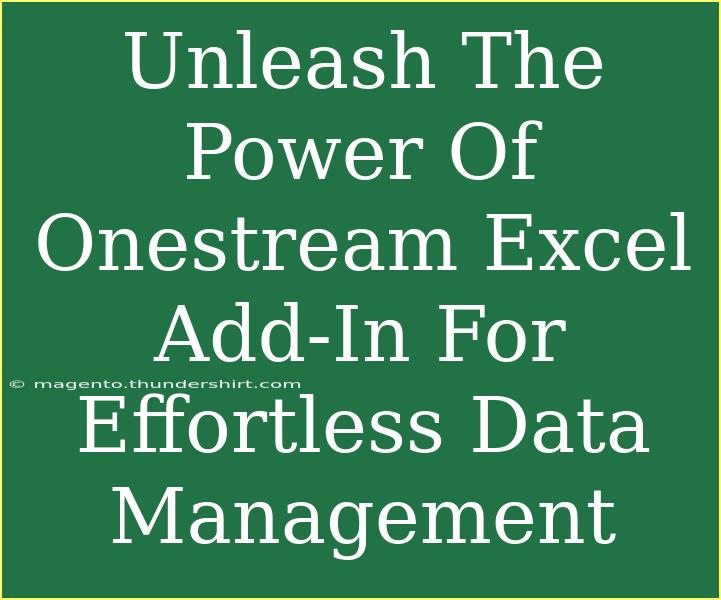 Unleash The Power Of Onestream Excel Add-In For Effortless Data Management