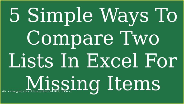 5 Simple Ways To Compare Two Lists In Excel For Missing Items