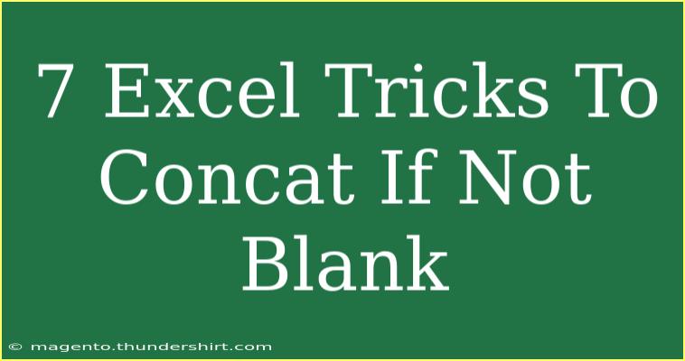 7 Excel Tricks To Concat If Not Blank