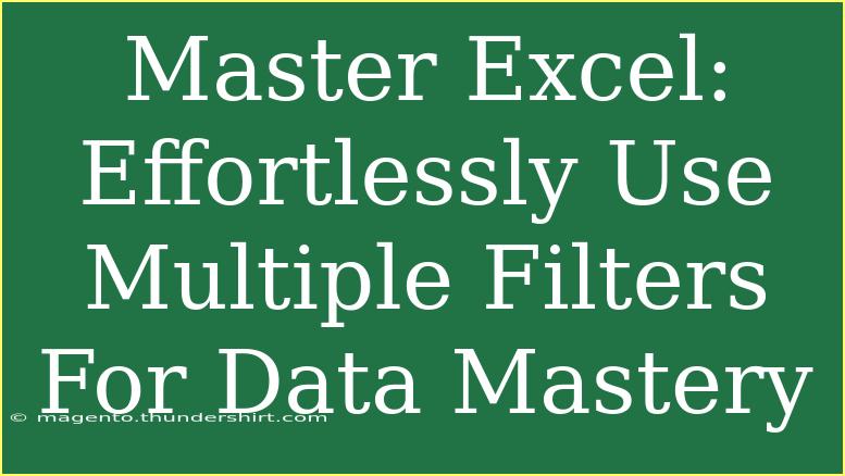 Master Excel: Effortlessly Use Multiple Filters For Data Mastery