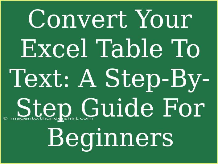 Convert Your Excel Table To Text: A Step-By-Step Guide For Beginners