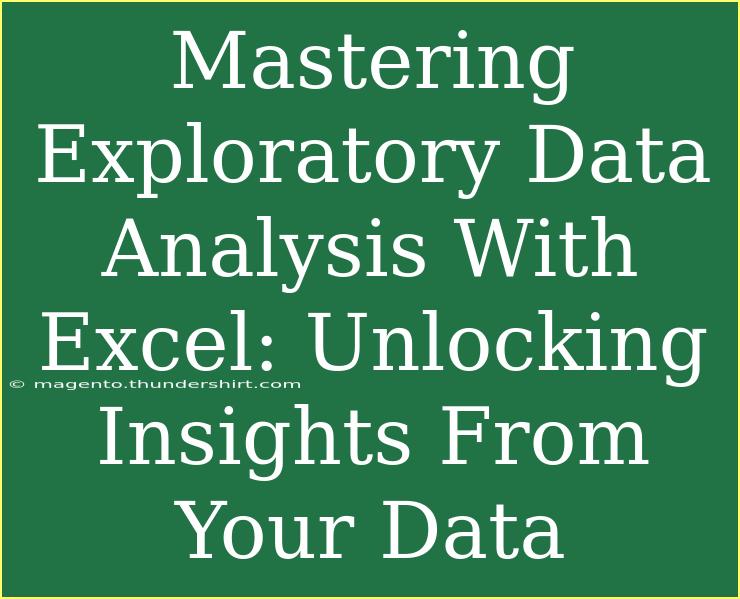 Mastering Exploratory Data Analysis With Excel: Unlocking Insights From Your Data