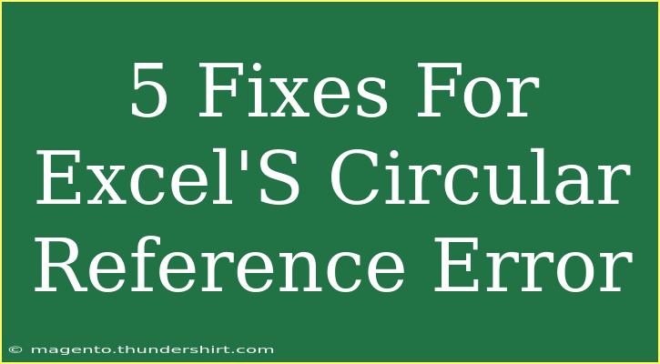 5 Fixes For Excel'S Circular Reference Error