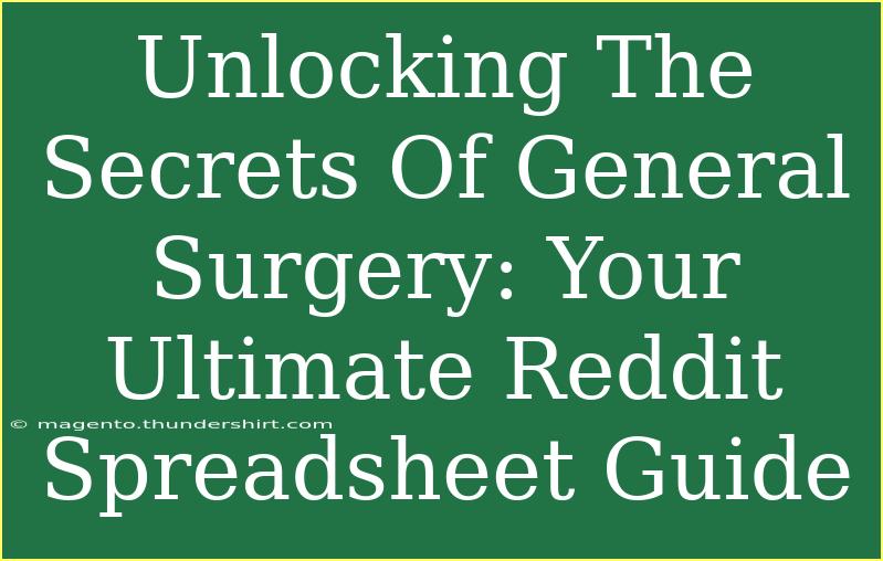 Unlocking The Secrets Of General Surgery: Your Ultimate Reddit Spreadsheet Guide