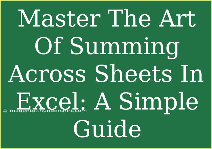 Master The Art Of Summing Across Sheets In Excel: A Simple Guide