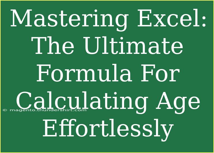 Mastering Excel: The Ultimate Formula For Calculating Age Effortlessly