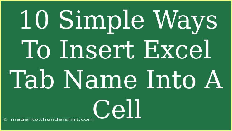 10 Simple Ways To Insert Excel Tab Name Into A Cell