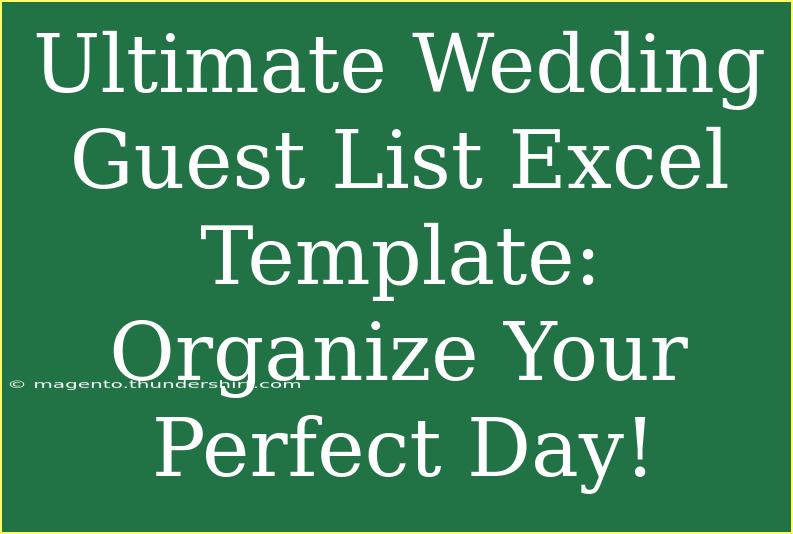 Ultimate Wedding Guest List Excel Template: Organize Your Perfect Day!