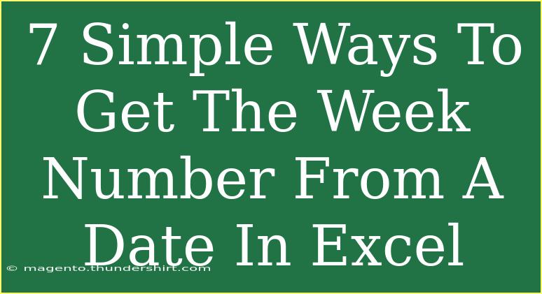 7 Simple Ways To Get The Week Number From A Date In Excel