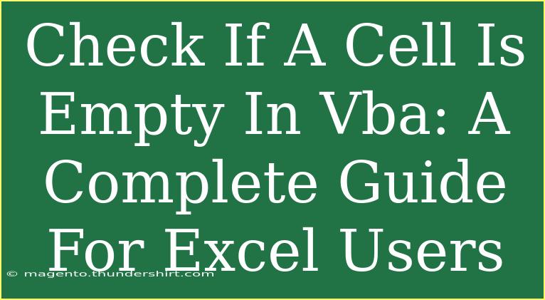 Check If A Cell Is Empty In Vba: A Complete Guide For Excel Users