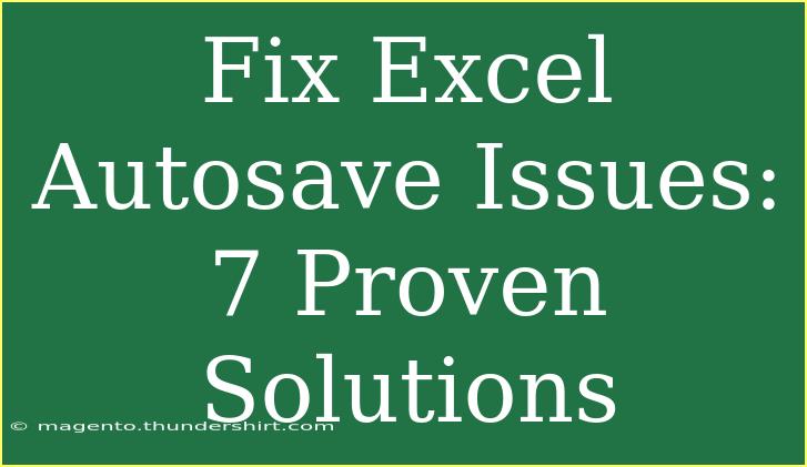 Fix Excel Autosave Issues: 7 Proven Solutions