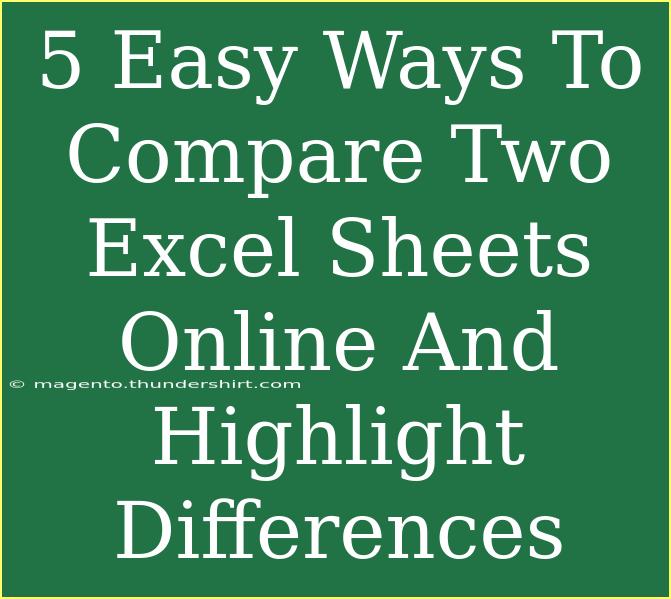 5 Easy Ways To Compare Two Excel Sheets Online And Highlight Differences