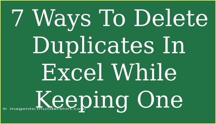 7 Ways To Delete Duplicates In Excel While Keeping One