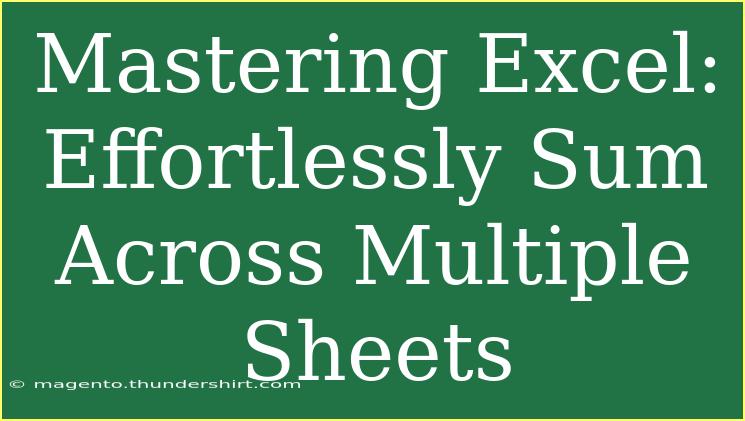 Mastering Excel: Effortlessly Sum Across Multiple Sheets