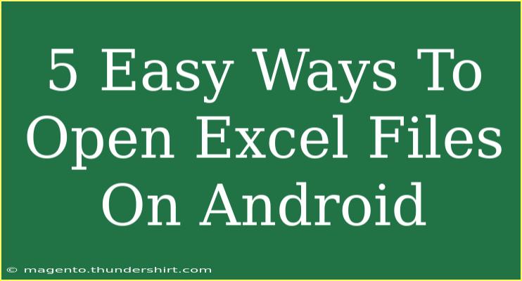 5 Easy Ways To Open Excel Files On Android