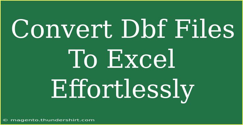 Convert Dbf Files To Excel Effortlessly