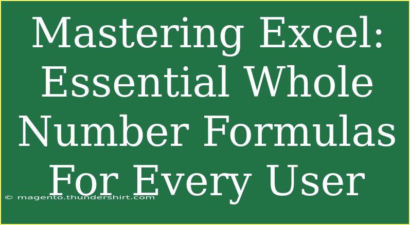 Mastering Excel: Essential Whole Number Formulas For Every User