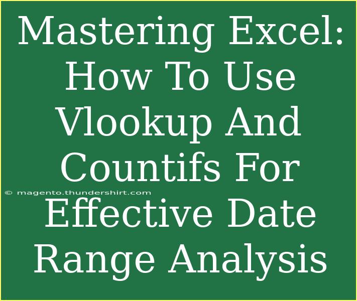 Mastering Excel: How To Use Vlookup And Countifs For Effective Date Range Analysis