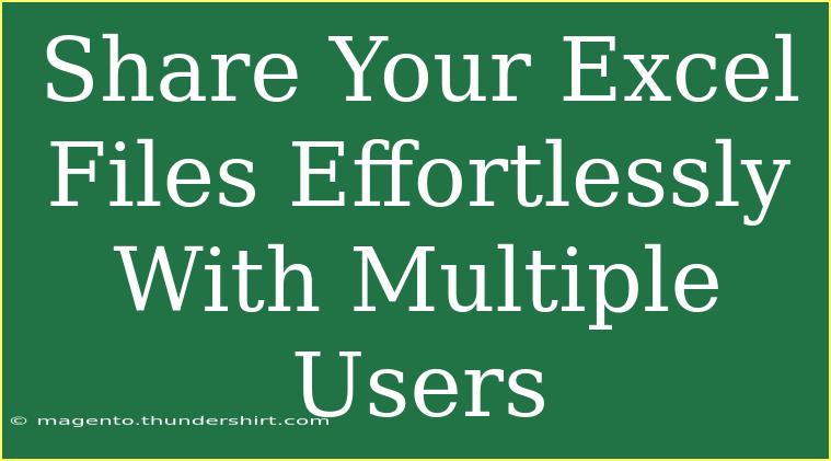 Share Your Excel Files Effortlessly With Multiple Users