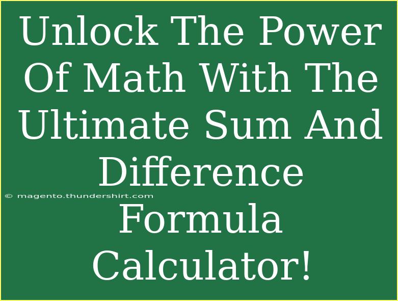 Unlock The Power Of Math With The Ultimate Sum And Difference Formula Calculator!