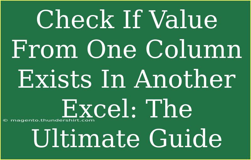 Check If Value From One Column Exists In Another Excel: The Ultimate Guide