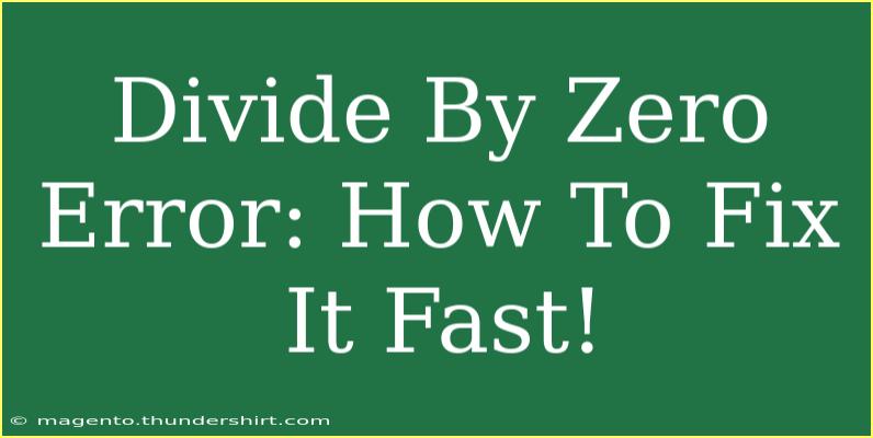 Divide By Zero Error: How To Fix It Fast!