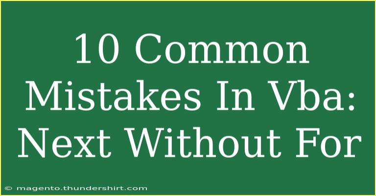 10 Common Mistakes In Vba: Next Without For