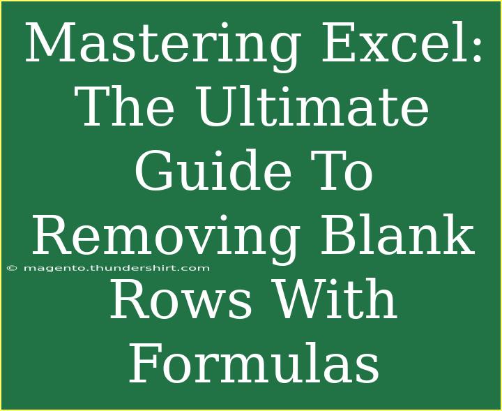 Mastering Excel: The Ultimate Guide To Removing Blank Rows With Formulas