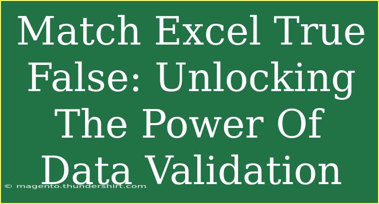 Match Excel True False: Unlocking The Power Of Data Validation