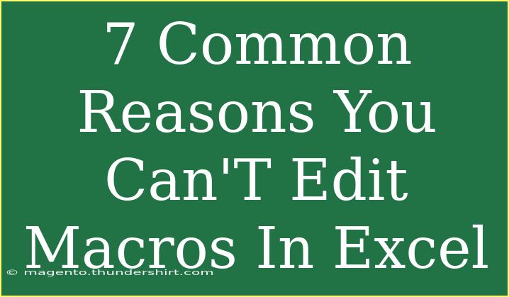 7 Common Reasons You Can'T Edit Macros In Excel