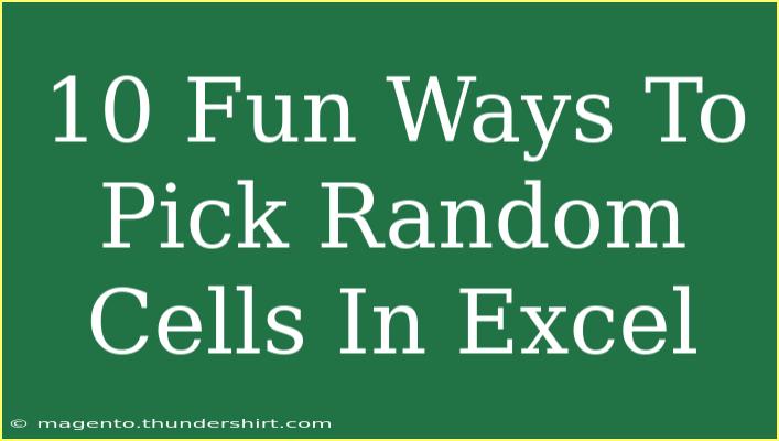 10 Fun Ways To Pick Random Cells In Excel