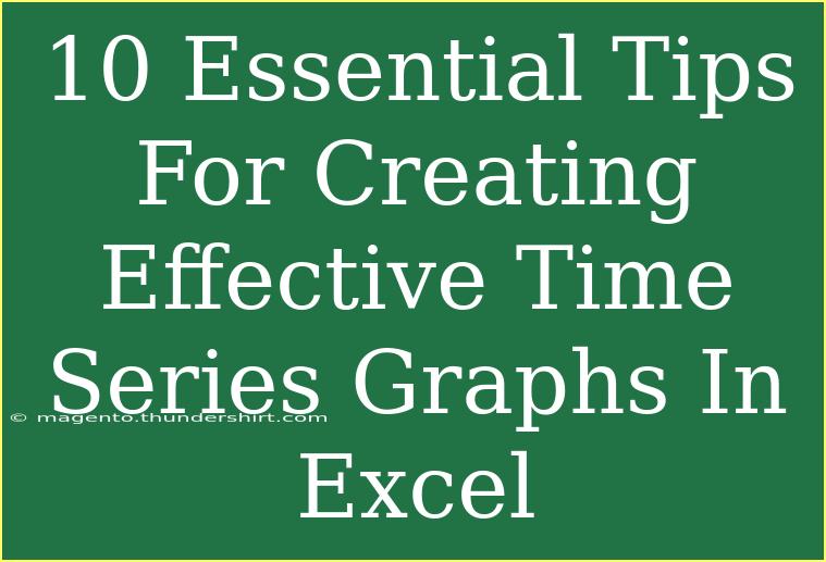 10 Essential Tips For Creating Effective Time Series Graphs In Excel