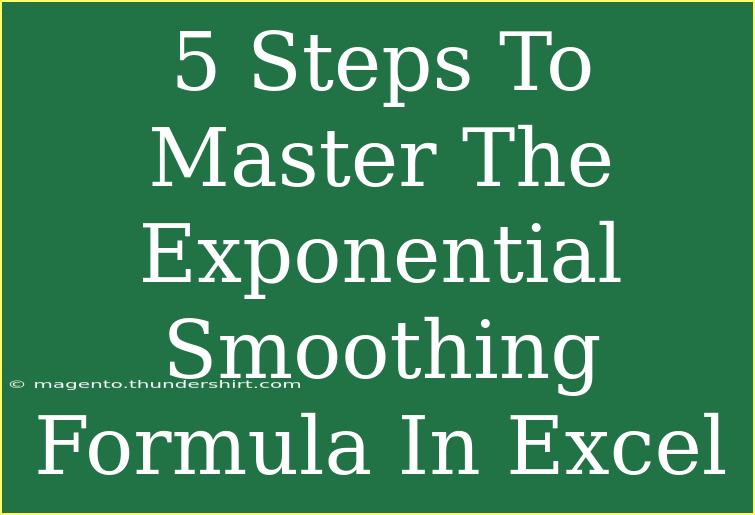 5 Steps To Master The Exponential Smoothing Formula In Excel