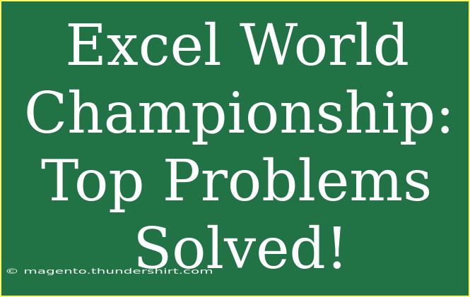 Excel World Championship: Top Problems Solved!