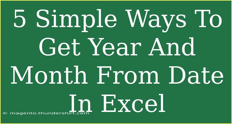 5 Simple Ways To Get Year And Month From Date In Excel