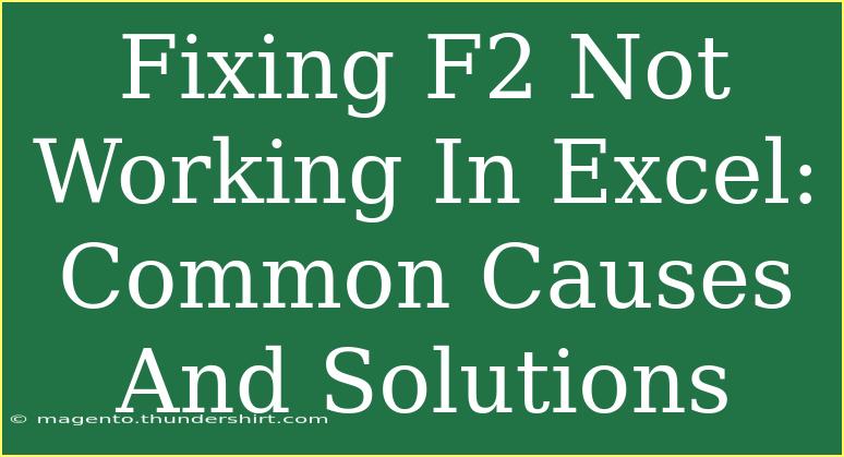 Fixing F2 Not Working In Excel: Common Causes And Solutions