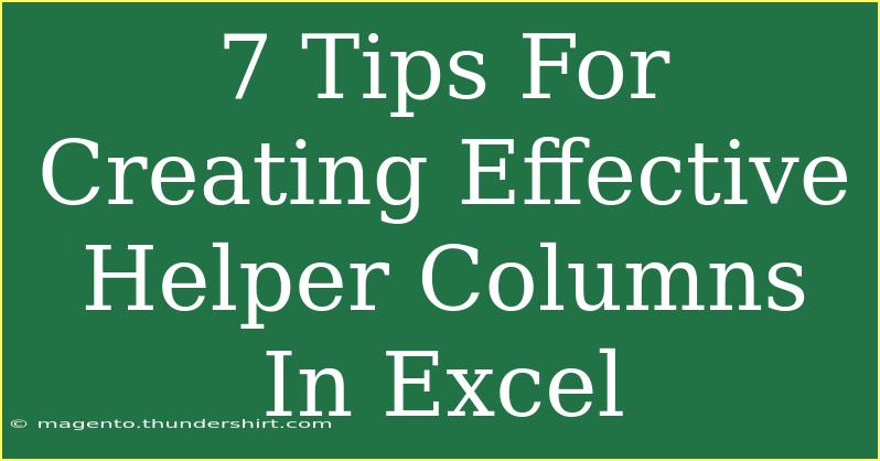 7 Tips For Creating Effective Helper Columns In Excel