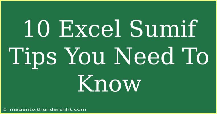 10 Excel Sumif Tips You Need To Know