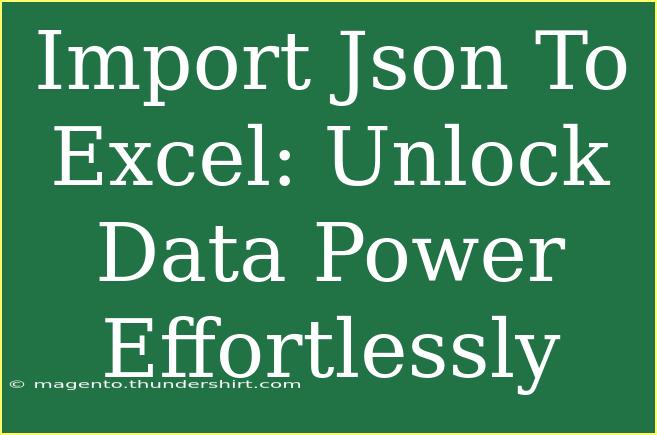 Import Json To Excel: Unlock Data Power Effortlessly