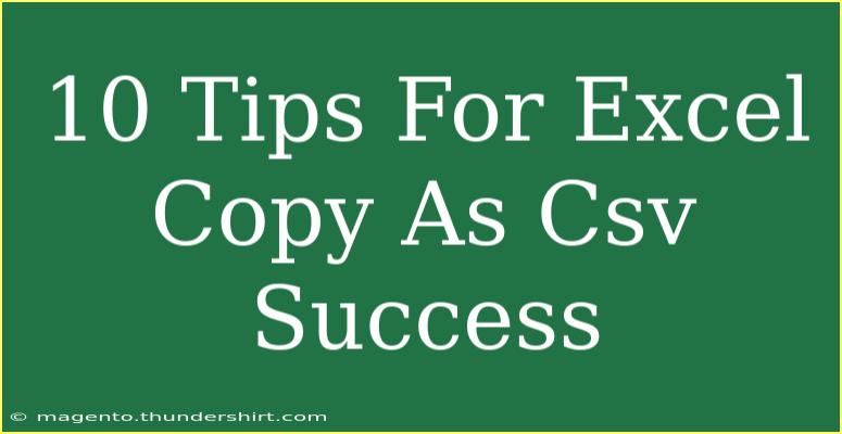 10 Tips For Excel Copy As Csv Success