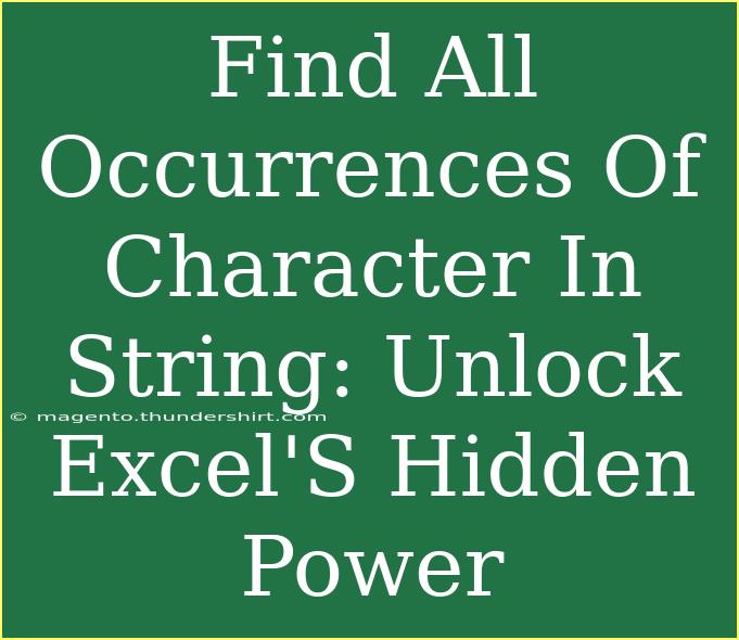 Find All Occurrences Of Character In String: Unlock Excel'S Hidden Power