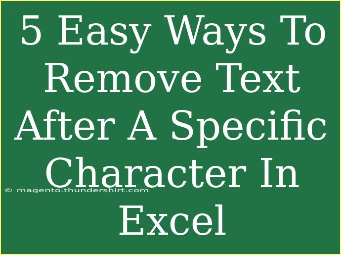 5 Easy Ways To Remove Text After A Specific Character In Excel