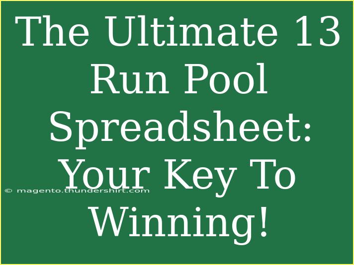 The Ultimate 13 Run Pool Spreadsheet: Your Key To Winning!