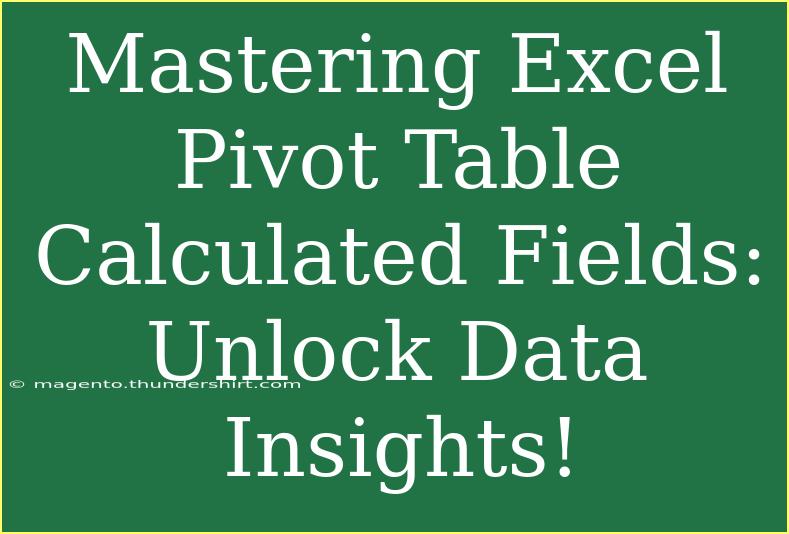 Mastering Excel Pivot Table Calculated Fields: Unlock Data Insights!