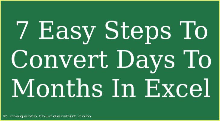 7 Easy Steps To Convert Days To Months In Excel